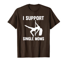 Load image into Gallery viewer, I Support Single Moms Rude Stripper T-Shirt