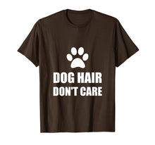 Load image into Gallery viewer, Dog Hair Do Not Care Funny T-Shirt