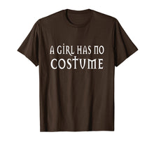 Load image into Gallery viewer, A Girl Has No Costume Halloween T Shirt