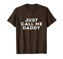 Load image into Gallery viewer, OFFICIAL Just Call Me Daddy T-Shirt