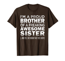 Load image into Gallery viewer, Proud Brother of Freaking Awesome Sister Funny Brother Gift