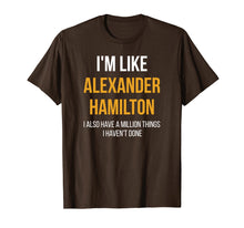 Load image into Gallery viewer, I'm like Alexander Hamilton Shirt - Cool Gift Tee