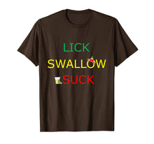 Load image into Gallery viewer, Lick Swallow Suck Tequila Tshirt for Cinco de Mayo!