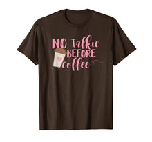 Load image into Gallery viewer, GENYOLO No Talkie Before Coffee Shirt. Coffee Addicts Cup