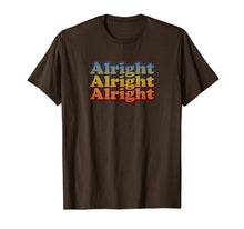 Load image into Gallery viewer, Vintage Retro 70's Alright T-Shirt - Classic Movie Quote
