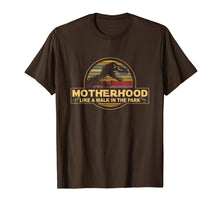 Load image into Gallery viewer, Motherhood Like A Walk In The Park Funny Dinosaur T-Shirts
