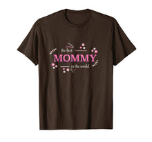 Load image into Gallery viewer, Best Mommy in the World T Shirt Perfect Gift for Mothers