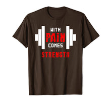 Load image into Gallery viewer, With Pain Comes Strength Motivational Quote Deadlift T Shirt