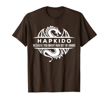 Load image into Gallery viewer, Hapkido Martial Arts You May Run Out Of Ammo Gift T-shirt