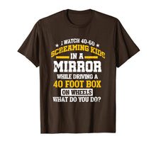 Load image into Gallery viewer, Funny School Bus Driver T Shirt Screaming Kids Mirror Gift