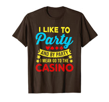 Load image into Gallery viewer, Casino Theme Gifts: I Like To Party In The Casino T-Shirt