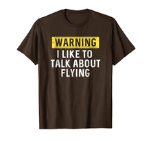 Load image into Gallery viewer, I Like To Talk About Flying Shirt : Pilot Aviation Gift