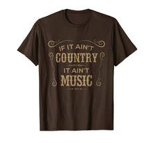 Load image into Gallery viewer, If It Ain't Country It Ain't Music - Country Music T Shirt