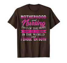 Load image into Gallery viewer, Motherhood & Nursing Two The Most Thankless Nurse Mom Shirts