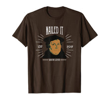 Load image into Gallery viewer, Martin Luther Funny 500 Years of Reformation Nailed It Shirt
