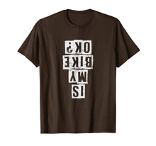 Load image into Gallery viewer, Is My Bike Okay? BMX Racing T Shirt Freestyle Street