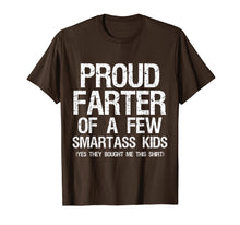 Load image into Gallery viewer, Proud Farter Of A Few Smartass Kids Fathers Day Funny Shirt