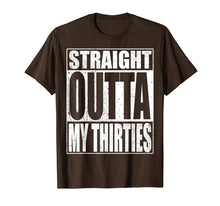 Load image into Gallery viewer, Straight Outta My Thirties T-Shirt Funny 40th Birthday Gift
