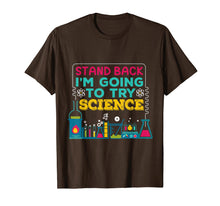 Load image into Gallery viewer, Funny T shirt, Stand Back, I'm going to TRY SCIENCE