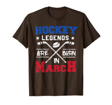 Load image into Gallery viewer, Hockey Legends Are Born In March Birthday Gift T-shirt