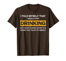 Load image into Gallery viewer, Beer Shirt I Told Myself Stop Drinking