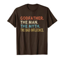 Load image into Gallery viewer, Godfather The Man The Myth The Bad Influence Shirt