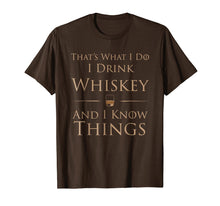 Load image into Gallery viewer, That's What I Do I Drink Whiskey And I Know Things T-Shirt