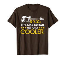 Load image into Gallery viewer, Bass It's Like A Guitar But Way Cooler Musician T-Shirt