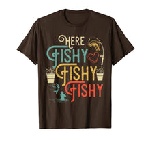 Load image into Gallery viewer, Here Fishy Fishy Fishy T-Shirt Best Humor Fishing Gifts