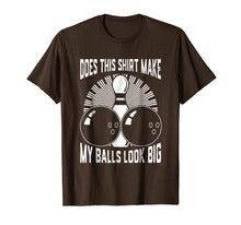 Load image into Gallery viewer, Does This Shirt Make My Balls Look Big Bowling Tee