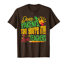 Load image into Gallery viewer, Dear Parents Tag You're It Teacher Last Day of School T-Shirt