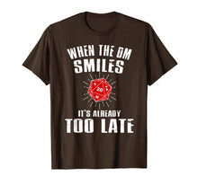 Load image into Gallery viewer, When The DM Smiles It's too Late DND Tabletop RPG Shirt Gift