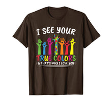 Load image into Gallery viewer, I See Your True Colors That's Why I Love You Autism T-Shirt