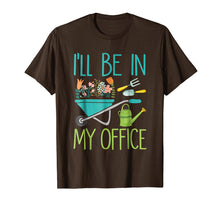 Load image into Gallery viewer, I'll Be In My Office | Gardener Farmer Spring Break T-shirt