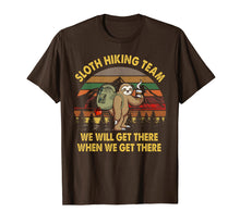 Load image into Gallery viewer, Sloth Hiking Team Shirt We Will Get There When We Get There