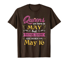 Load image into Gallery viewer, Queens Are Born In May But The Real On May T-Shirt 16