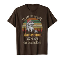 Load image into Gallery viewer, Don't Mess With Mamasaurus You'll Get Jurasskicked TShirt