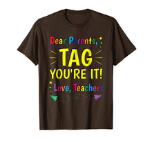 Load image into Gallery viewer, Dear Parents Tag You're It Love Teachers 2018