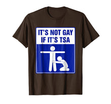 Load image into Gallery viewer, It's not gay if it's tsa tee shirt