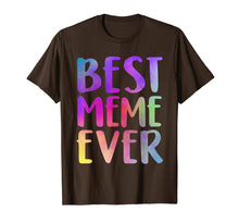 Load image into Gallery viewer, Best Meme Ever T-Shirt Mother's Day Gift Shirt