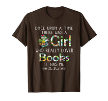 Load image into Gallery viewer, Once Upon A Time There Was A Girl Who Loved Books Shirt