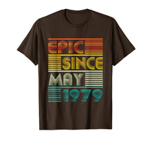 Load image into Gallery viewer, Epic Since MAY 1979 40th Birthday Gift 40 Yrs Old T Shirt