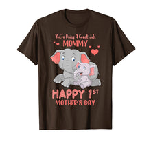 Load image into Gallery viewer, You're Doing Great Job, Mommy Happy 1st Mother's Day Shirt