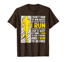 Load image into Gallery viewer, I Don't Run To Win Race Or To Get Places Running TShirt
