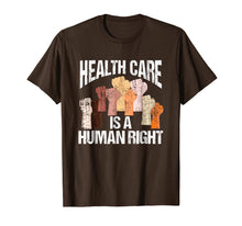 Load image into Gallery viewer, Health Care Is A Human Right Democrat Progressives T-Shirt