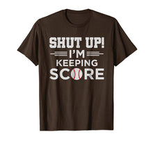 Load image into Gallery viewer, Shut Up I'm Keeping Score TShirt - Funny Softball Gift Tees