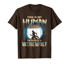 Load image into Gallery viewer, I'm Really A Werewolf Shirts - Funny Human Costume TShirts