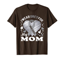 Load image into Gallery viewer, I Wear Grey For My Mom Brain Cancer Awareness T Shirt