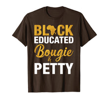 Load image into Gallery viewer, Black Educated Bougie And Petty T-shirt
