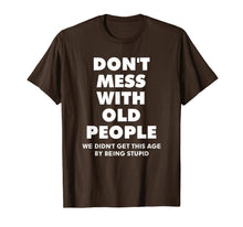 Load image into Gallery viewer, don't mess with old people Funny Tee Gift for Father's Day T-Shirt-844157